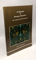 Archetypes & Strange Attractors: The Chaotic World Of Symbols (STUDIES IN JUNGIAN PSYCHOLOGY BY JUNGIAN ANALYSTS Band 75 - Psychology/Philosophy