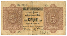 5 LIRE BIGLIETTO CONSORZIALE REGNO D'ITALIA 30/04/1874 BB/BB+ - Biglietti Consorziale