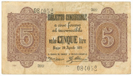 5 LIRE BIGLIETTO CONSORZIALE REGNO D'ITALIA 30/04/1874 BB/SPL - Biglietti Consorziale