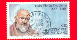 VATICANO - Usato - 1999 - Padre Pio Da Pietrelcina - 800 L. • Ritratto Di Padre Pio Da Pietrelcina - Used Stamps