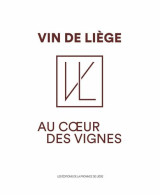 Vin De Liège Au Coeur Des Vignes (NEUF SOUS BLISTER) - Otros & Sin Clasificación