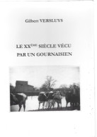 Livre  -76  Le XXe Siecle Vecu Par Un Gounaisien - Gournay En Bray - Neufmarche - Storia