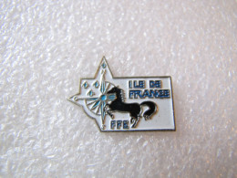 PIN'S    F F E  EQUITATION  ILE DE FRANCE - Sonstige & Ohne Zuordnung