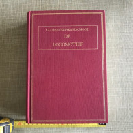 G.J. Harterink & M.W. Mook - De Locomotief. Hare Samenstelling En Behandeling - 1980 Vierde Geheel Herziene Druk - Praktisch