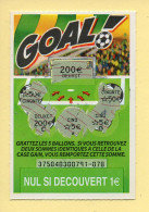 Grattage : GOAL / Emission N° 04 Du Code Jeu 375 (gratté) Trait Rouge - Lottery Tickets