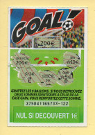 Grattage : GOAL / Emission N° 04 Du Code Jeu 375 (gratté) Trait Rouge - Lottery Tickets