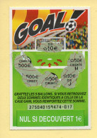 Grattage : GOAL / Emission N° 04 Du Code Jeu 375 (gratté) Trait Rouge - Billetes De Lotería