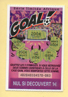 Grattage : GOAL / Série Limitée Afrique / Emission N° 04 Du Code Jeu 402 (gratté) Trait Bleu - Lottery Tickets