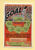 Grattage : GOAL / Série Limitée Afrique / Emission N° 04 Du Code Jeu 402 (gratté) Trait Bleu (+ NSD Gratté) - Loterijbiljetten