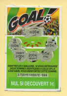 Grattage : GOAL / Emission N° 04 Du Code Jeu 375 (gratté) Trait Rouge - Billetes De Lotería