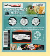 Grattage : MasterChef / Le Rayon Fromage En Fête / Intermarché / 2016 (gratté) - Billetes De Lotería