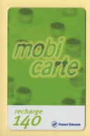 Mobicarte : Recharge 140 : France Télécom : 12/2001 (voir Cadre Et Numérotation) - Cellphone Cards (refills)