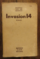 Invasion 14 De Maxence Van Der Meersch. Albin Michel, éditeur, Paris. 1935 - 1901-1940