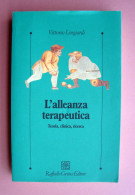 Lingiardi Vittorio L'alleanza Terapeutica Raffaello Cortina Ed 2002 Esaurito - Altri & Non Classificati