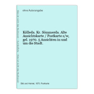 Kölleda. Kr. Sömmerda. Alte Ansichtskarte / Postkarte S/w, Gel. 1970. 5 Ansichten In Und Um Die Stadt. - Other & Unclassified