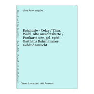 Katzhütte - Oelze / Thür. Wald. Alte Ansichtskarte / Postkarte S/w, Gel. 1966. Gasthaus Rohrhammer. Gebäude - Other & Unclassified