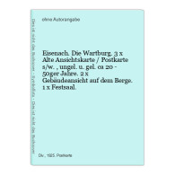 Eisenach. Die Wartburg. 3 X Alte Ansichtskarte / Postkarte S/w., Ungel. U. Gel. Ca 20 - 50ger Jahre. 2 X Gebä - Other & Unclassified