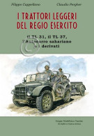 Cappellano - I Trattori Leggeri Del Regio Esercito - TL 31 TL 37 - Ed. 2021 - Altri & Non Classificati