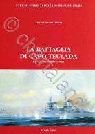 WWII Mattesini - La Battaglia Di Capo Teulada ( 27-28 Novembre 1940) - Ed. 2000 - Andere & Zonder Classificatie