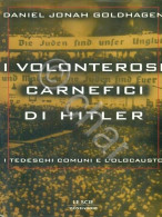 WWII Goldhagen - I Volonterosi Carnefici Di Hitler - Ed. 1997 Le Scie Mondadori - Sonstige & Ohne Zuordnung