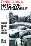 Caballo - Pininfarina - Nato Con L'automobile - 1^ Ed. 1968 - Autres & Non Classés