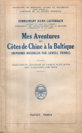 Guerre 14 18 Marine : Mes Aventures Des Côtes De Chine à La Baltique Par Cmdt Lauterbach (Emden, Moewe, Bateaux Pièges) - Oorlog 1914-18