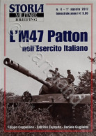 Rivista Storia Militare Briefing N. 4 2017 L'M47 Patton Nell'Esercito Italiano - Altri & Non Classificati