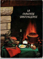 LA CHAUDREE SAINTONGEAISE  . -  Recettes De Cuisine Saintonge - CPM - Voir Scannes Recto-Verso - Ricette Di Cucina