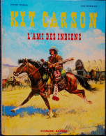 George Franval - Jean Marcellin - KIT CARSON - L'Ami Des Indiens - Fernand Nathan  - ( 1972 ) . - Andere & Zonder Classificatie