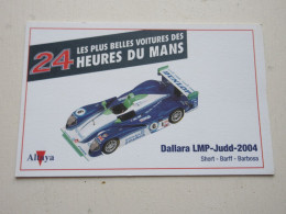 AUTO CARTE 24h Du MANS 2004 DALLARA LMP JUDD - SHORT BARFF BARBOSA - Other