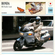 HONDA  800 Pacific Coast 1989  Motocicleta Motorbike Motorrad Motorfiets Motociklas Motorcycle MOTO    21 MA1967Bis - Moto