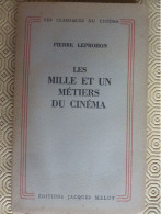 Les Mille Et Un Métiers Du Cinéma, Pierre Leprohon, 1947, Illustré - Cinema/Televisione