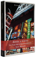 Adiós A China. Un Viaje Por El Gigante Asiático - Suso Mourelo - Praktisch
