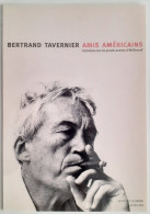 BERTRAND TAVERNIER / CINEMA Producteur Réalisateur - Amis Américains : Entretiens Auteurs Hollywood - Carte Publicitaire - Attori