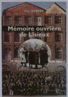 USINE - OUVRIER / Mémoire Ouvrière De LISIEUX - Carte Publicitaire Livre Yves Robert - Industrie