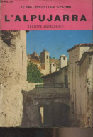 L'Alpujarra, Secrète Andalousie - Spahni Jean-Christian - 1959 - Aardrijkskunde