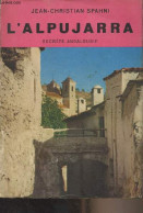 L'Alpujarra, Secrète Andalousie - Spahni Jean-Christian - 1959 - Geographie