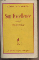 Son Excellence - Sabartès Jaime - 1949 - Autres & Non Classés