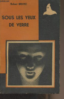 Sous Les Yeux De Verre - Collection "La Cagoule" N°81 - Bruyez Robert - 1951 - Otros & Sin Clasificación