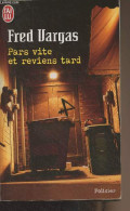 Pars Vite Et Reviens Tard - "J'ai Lu Policier" N°7461 - Vargas Fred - 2006 - Andere & Zonder Classificatie