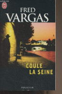 Coule La Seine - "J'ai Lu Policier" N°6994 - Vargas Fred - 2008 - Autres & Non Classés