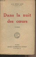 Dans La Nuit Des Coeurs - Rosny J.-H. (Aîné) - 1937 - Sonstige & Ohne Zuordnung