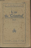 L'or Du "Cristobal" - T'Serstevens A. - 1948 - Sonstige & Ohne Zuordnung