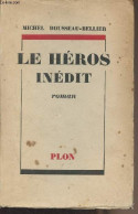 Le Héros Inédits - Rousseau-Bellier Michel - 1948 - Other & Unclassified