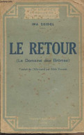 Le Retour (Le Demaine Des Brömse) - "Les Maîtres étrangers Contemporains" - Seidel Ina - 1943 - Sonstige & Ohne Zuordnung