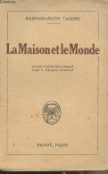 La Maison Et Le Monde - Tagore Rabindranath - 1926 - Altri & Non Classificati