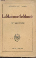 La Maison Et Le Monde - Tagore Rabindranath - 1926 - Sonstige & Ohne Zuordnung