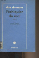 L'échiquier Du Mal - Tome 2 - "Présences" - Simmons Dan - 1992 - Sonstige & Ohne Zuordnung