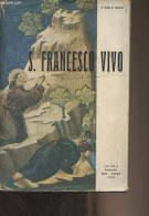 S. Francesco Vivo, Testimonianze Di Uomini D'Oggi - Felice M. Rossetti P. - 1952 - Altri & Non Classificati