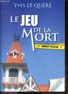 Le Jeu De La Mort - Roman Policier - LE QUERE Yves - 2014 - Altri & Non Classificati